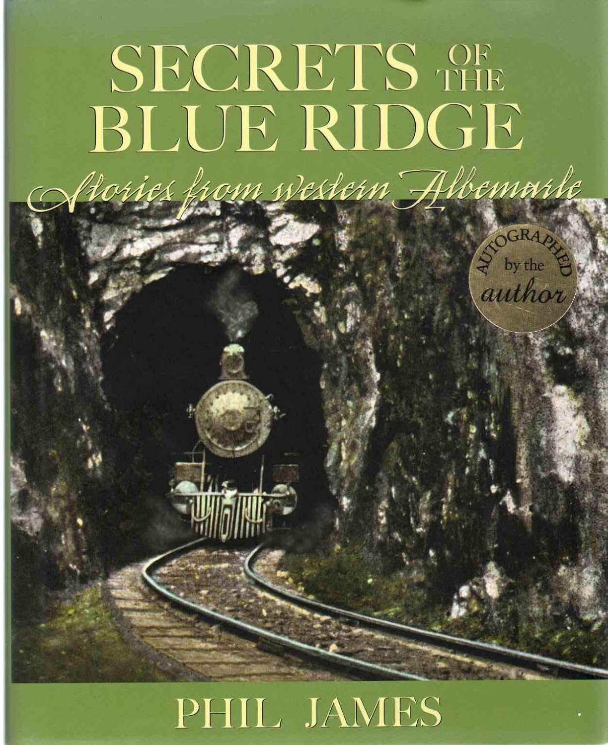 Secrets of the Blue Ridge - Stories from Western Albemarle by Phil James