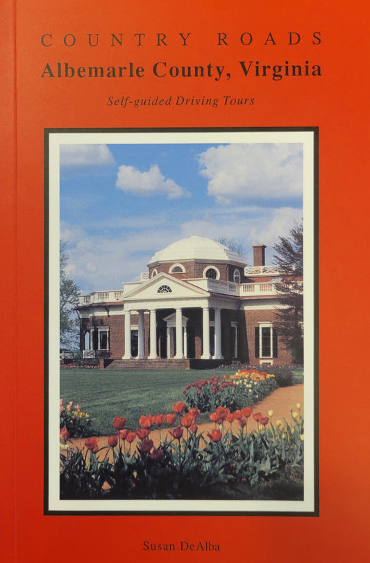 Country Roads : Albemarle County, Virginia Self-Guided Driving Tours by Susan DeAlba