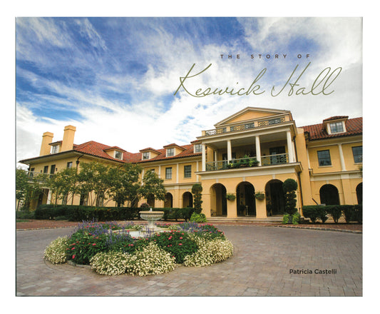 The Story of Keswick Hall by Patricia Castelli