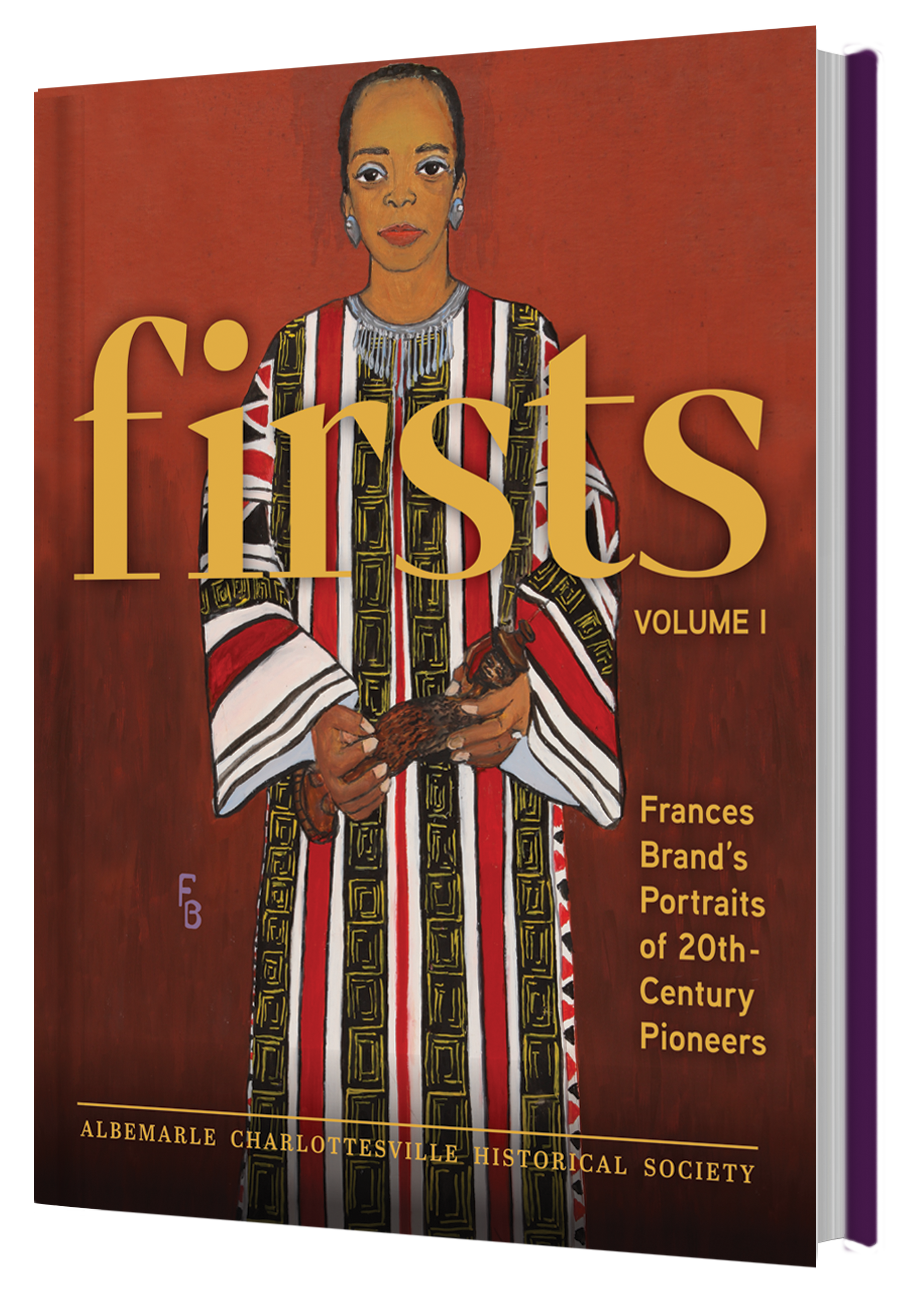 PRE-SALES FIRSTS Volume I: Frances Brand's Portraits of 20th-Century Pioneers by Albemarle Charlottesville Historical Society