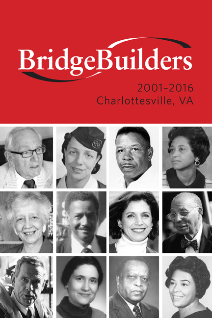 Bridge Builders, Charlottesville, VA 2001-2016 by Preservation Piedmont