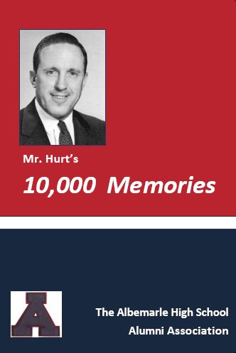 Mr. Hurt's 10,000 Memories by The Albemarle High School Alumni Association